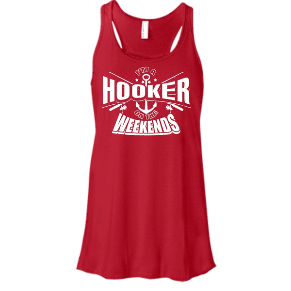 I'm A Hooker On The Weekends T Shirt, Coolest Hooker Tank Top