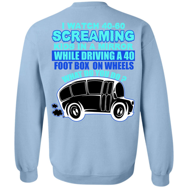 I Love Bus T Shirt, I Watch 40-60 Screaming Kids Sweatshirt
