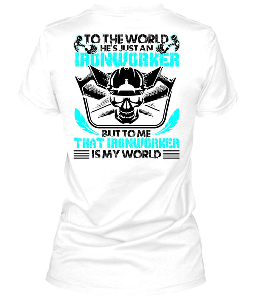 He's Just An Ironworker T Shirt, I Love Ironworker T Shirt