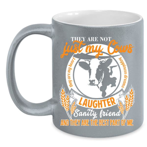 They Are Not Just My Cows Coffee Mug, They Are My Heart Coffee Cup
