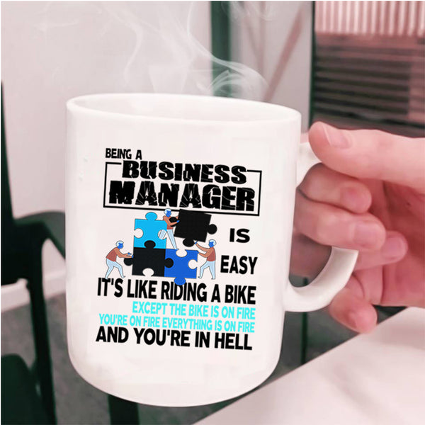 Riding A Bike Coffee Mug, Being A Business Manager Is Easy Cup