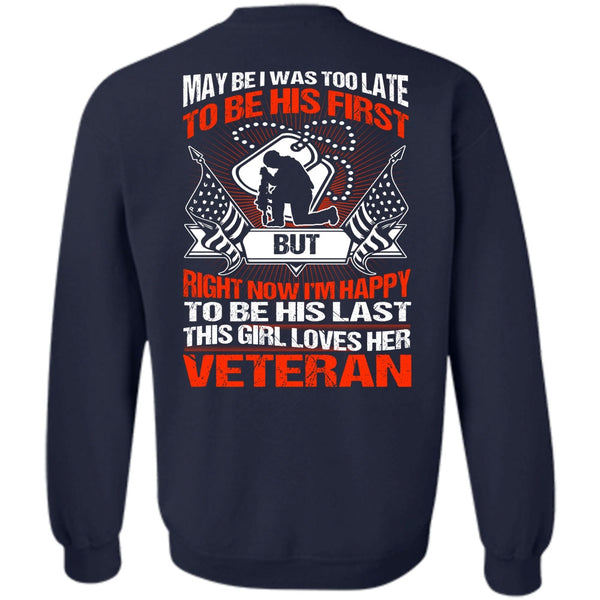 I'm Happy T Shirt, I Love Veteran Sweatshirt