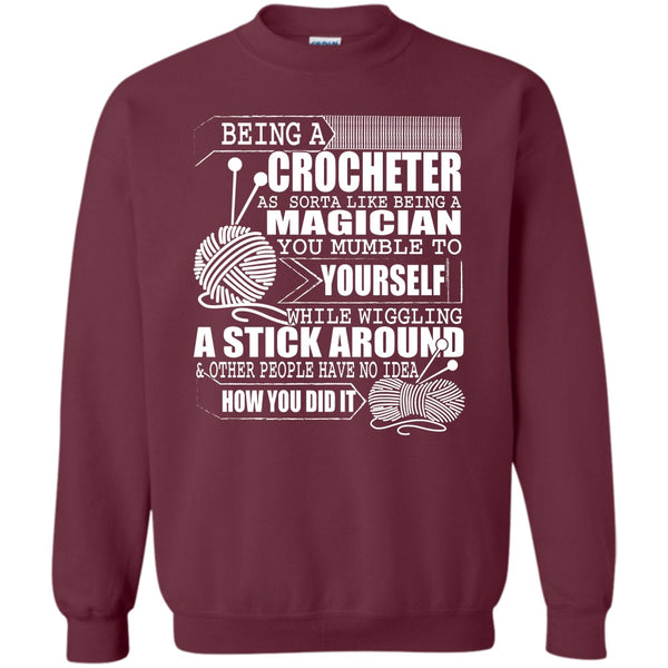 Like Being A Magician T Shirt, Coolest Crocheting Sweatshirt