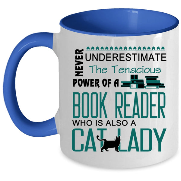 The Tenacious Power Of A Book Reader Cup, Cat Lady Mug