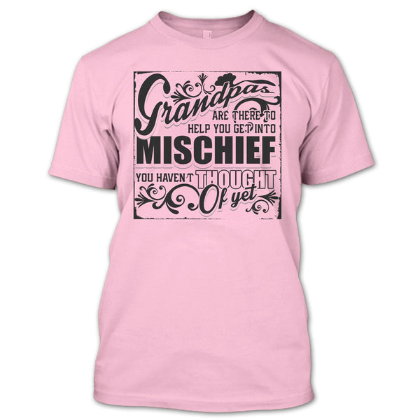 Grandpa Are There T Shirt, Coolest Mischef T Shirt