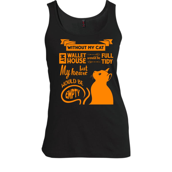 Without My Cat Shirt, My Wallet House Would Be Full Tidy Shirt