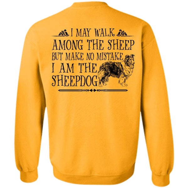 Favorite T Shirt, I Am The Sheep Dog Sweatshirt
