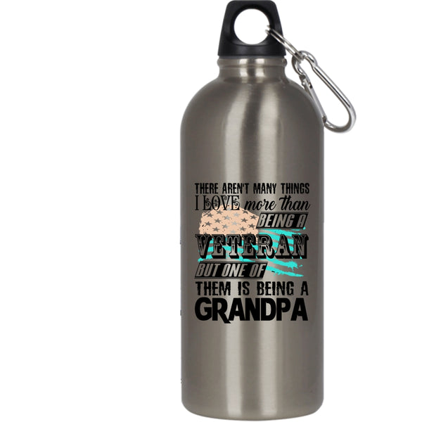 Being A Veteran 20 oz Stainless Steel Bottle,I Love Being A Grandpa Outdoor Sports Water Bottle