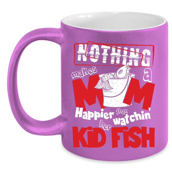 Mom Happier Than Watching Her Kid Fish Coffee Mug, Cute Mom Coffee Cup