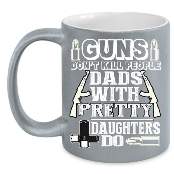 Dads With Pretty Daughters Coffee Mug, My Family Coffee Cup