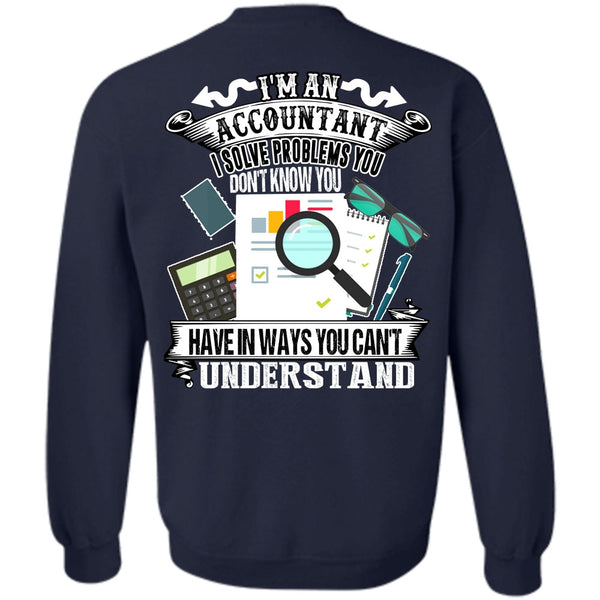 You Can't Understand T Shirt, I Love Accountant Sweatshirt