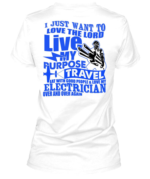 Love My Electrician T Shirt, My Purpose Travel T Shirt