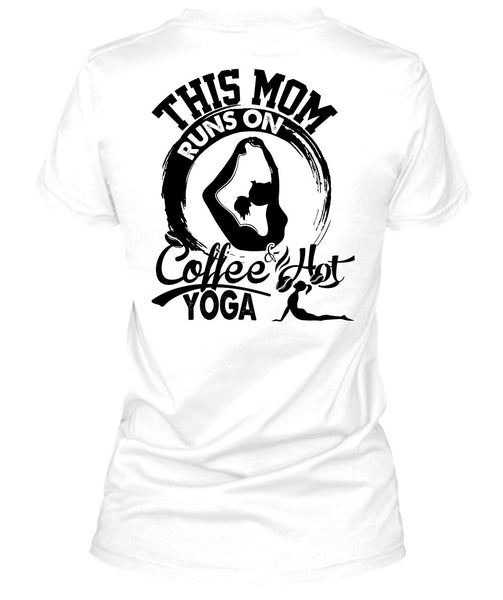 This Mom Runs On Coffee Hot Yoga T Shirt, I Love Nanny T Shirt