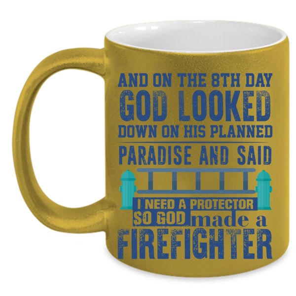 Cool Coffee Mug, On The 8th Day God Made A Firefighter Accent Mug