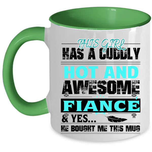 Married Coffee Mug, This Girl Has A Hot And Awesome Fiance Accent Mug