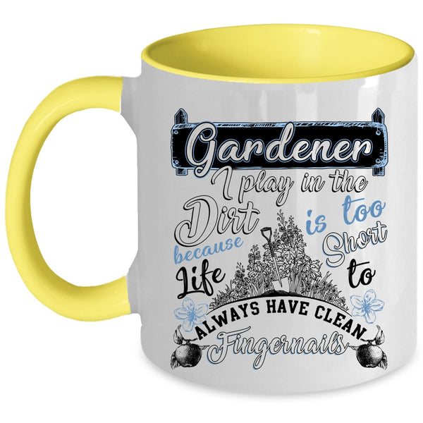 I Play In The Dirt Coffee Mug, Gardener Accent Mug