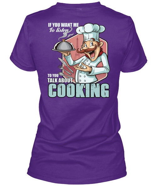 Talk About Cooking T Shirt, Being A Chef T Shirt