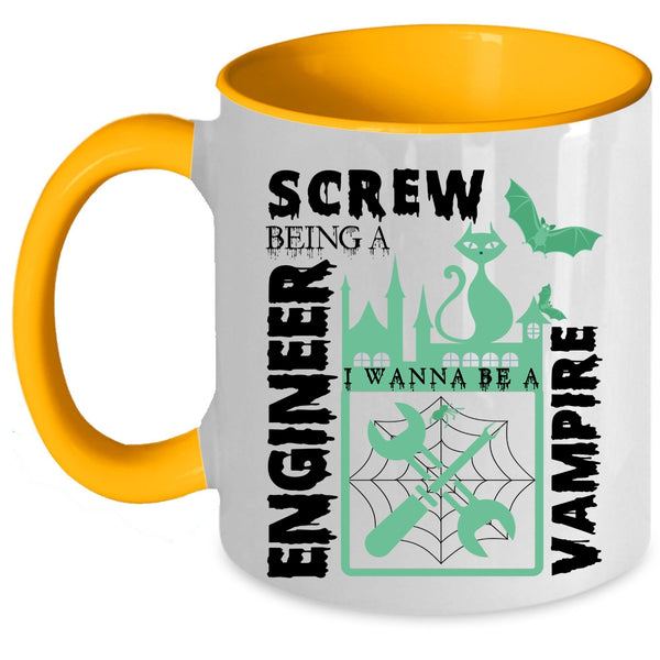 I Wanna Be A Vampire Coffee Mug, Being A Engineer Accent Mug