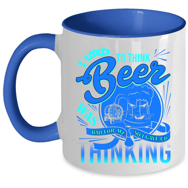 Funny Saying Coffee Mug, I Used To Think Beer Was Bad For Me Accent Mug