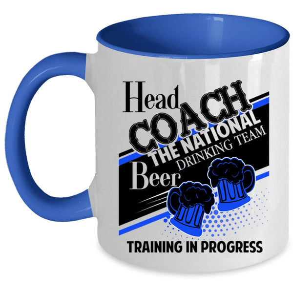 Beer Drinking Team Training In Progress Coffee Mug, Head Coach The National Accent Mug