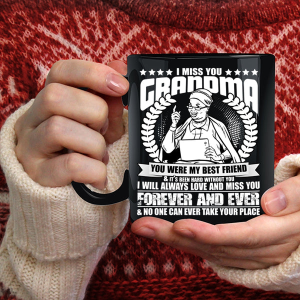 I Miss You Grandma Coffee Mug, You Were My Best Friend Coffee Cup