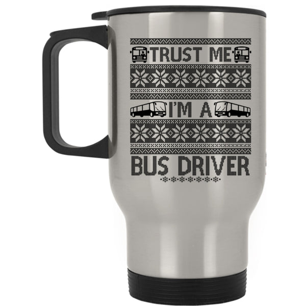 Christmas For Driver Travel Mug, I'm A Bus Driver Mug