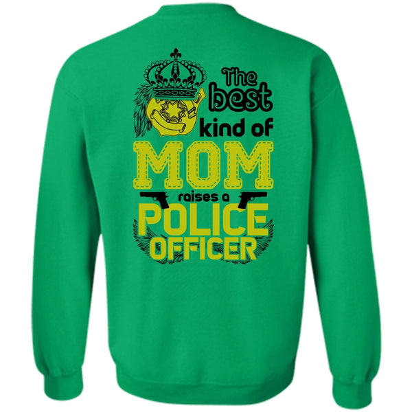 I Love Police T Shirt, The Best Kind Of Mom Raises A Police Officer Sweatshirt