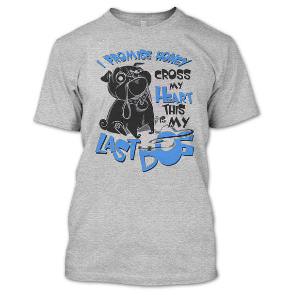 I Promise Honey T Shirt, Coolest Dog Lover T Shirt