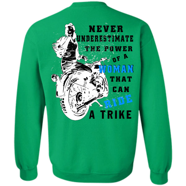 Being A Biker T Shirt, Never Underestimate The Power Of A Woman Sweatshirt