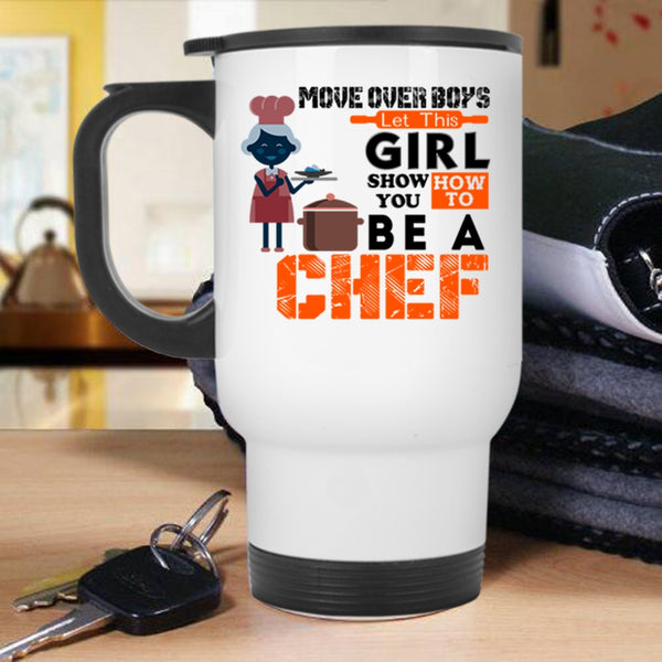 Gift For Wife Travel Mug, This Girl Show You How To Be A Chef Mug
