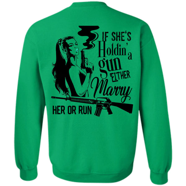 Being A Husband T Shirt, She's Holding A Gun Either Marry Her Or Run Sweatshirt