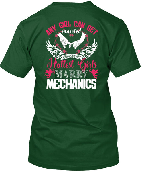 Hottest Girls Marry Mechanics T Shirt, Being A Firefighter T Shirt