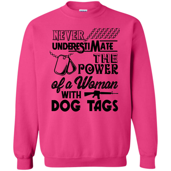 The Power Of A Woman With A Dog Tag T Shirt, Never Underestimate The Power Of A Woman With A Dog Tag Sweatshirt