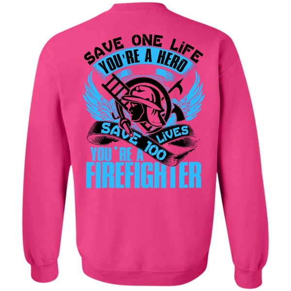 Being A Firefighter T Shirt, You're A Firefighter Sweatshirt