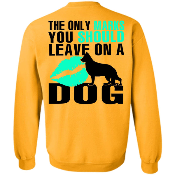 I Love My Dog T Shirt, You Should Leave On A Dog Sweatshirt