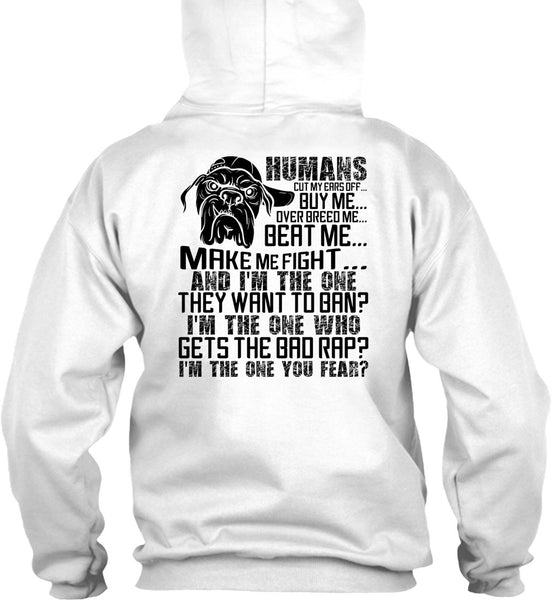 Humans Cut My Ears Off Buy Me T Shirt, I Love Pit Bull T Shirt