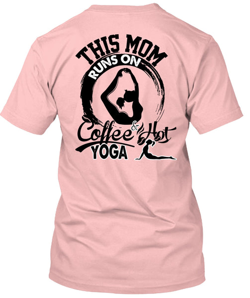 This Mom Runs On Coffee Hot Yoga T Shirt, I Love Nanny T Shirt