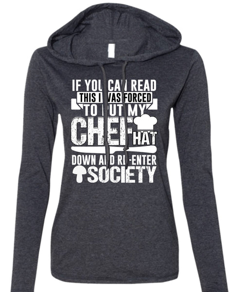 I Was Forced To Put My Chef T Shirt, Being A Chef T Shirt (Anvil Ladies Ringspun Hooded)