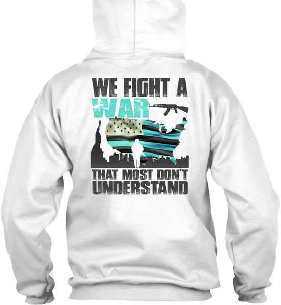 We Fight A War T Shirt, I Love Veteran T Shirt