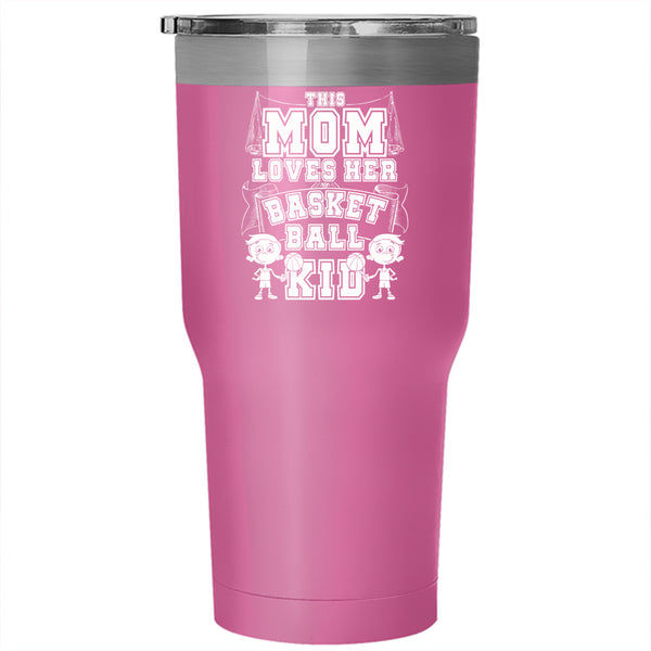 This Mom Loves Her Basketball Kid Tumbler 30 oz Stainless Steel, Cute Gift For Mother's Day Travel Mug