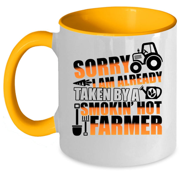 Cute Farmer Coffee Mug, I Am Already Taken By A Hot Farmer Accent Mug