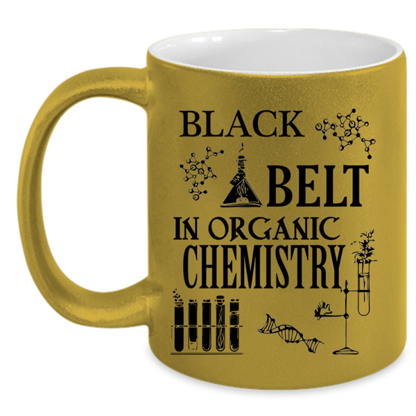 Organic Chemistry Coffee Mug, Black Belt In Organic Chemistry Accent Mug