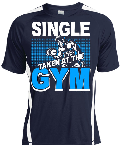 Single Taken At The Gym T Shirt, My Favorite T Shirt, Cool Shirt