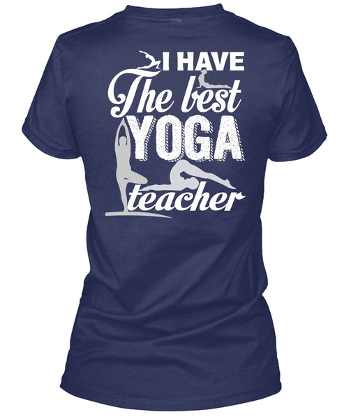 I Have The Best Yoga Teacher T Shirt, I Love Yoga T Shirt