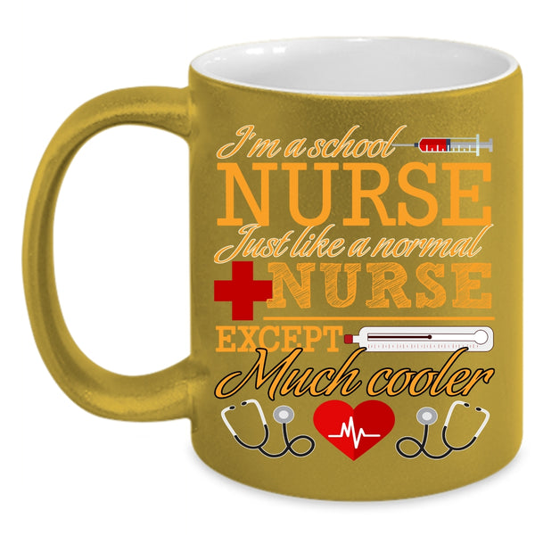 I'm A School Nurse Coffee Mug, Cool Nurses Coffee Cup