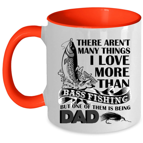 Being Dad Coffee Mug, I Love More Than Bass Fishing Accent Mug