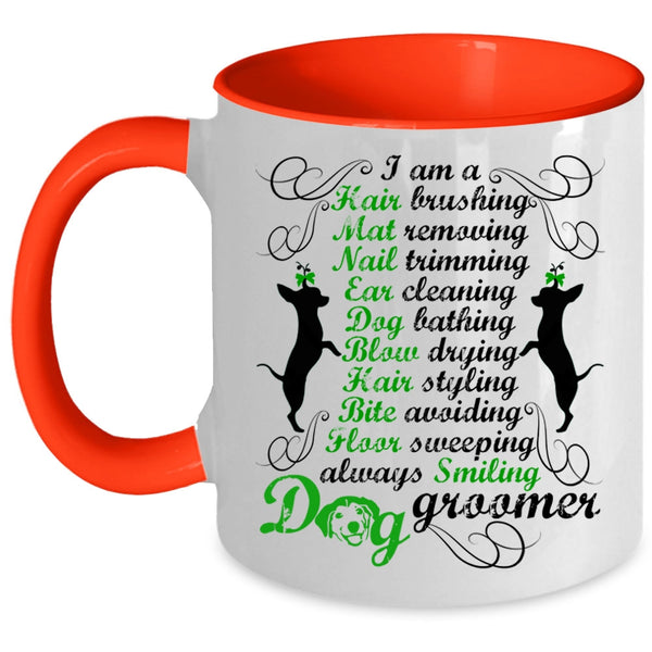Cute Dog Groomer Coffee Mug, I Am A Dog Groomer Accent Mug