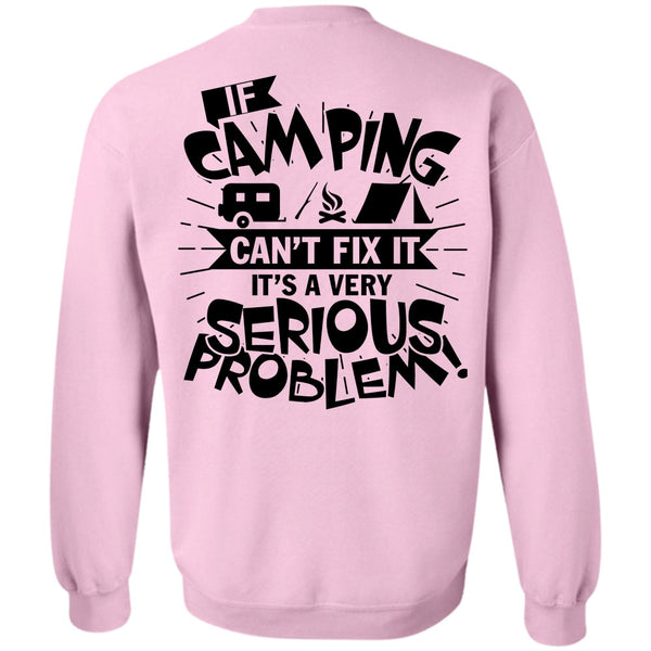 Being A Camper T Shirt, If Camping Can't Fix It Sweatshirt