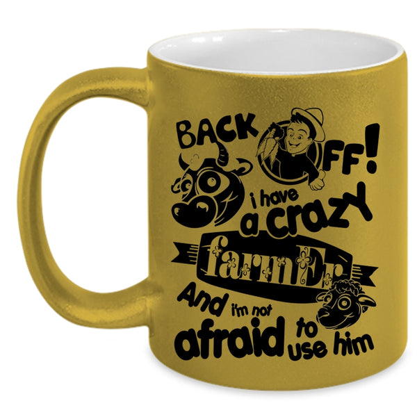 Cute Farmers Coffee Mug, I Have A Crazy Farmer Accent Mug