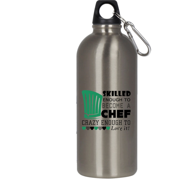 Skilled Enough To Become A Chef 20 oz Stainless Steel Bottle,I Love Chef Outdoor Sports Water Bottle